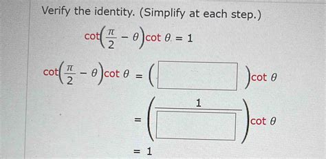 Solved Verify The Identity Simplify At Each Step Cot π 2 θ