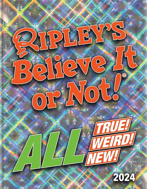 Ripley's Believe It or Not! 2024 by Ripley | Goodreads