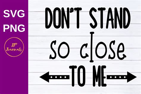 Don T Stand So Close To Me SVG PNG Graphic By Jpjournalsandbooks