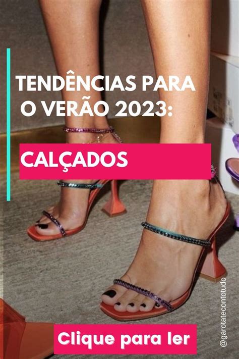 Tendências Para O Verão 2023 Calçados Em 2022 Tendencias Calça Verão