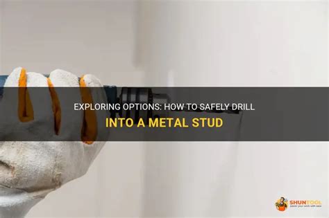 Exploring Options How To Safely Drill Into A Metal Stud ShunTool