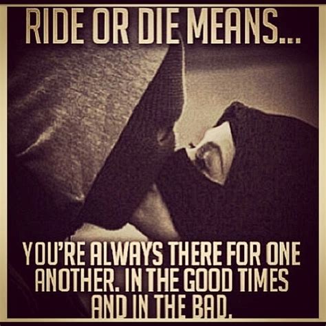 Ride Or Die Means Ride Or Die Quotes | QuotesBae