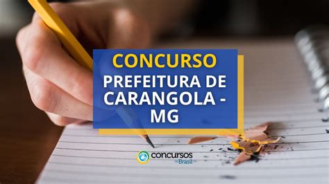 Concurso Prefeitura De Carangola Mg Mais De Vagas