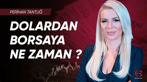 Dolardan Borsaya Ne Zaman Geçelim Perihan Tantuğ Ekonomi Ekranı