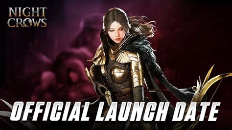 Night Crows Global Official Launch Date Is Finally Here New