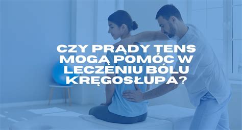 Czy Pr Dy Tens Mog Pom C W Leczeniu B Lu Kr Gos Upa