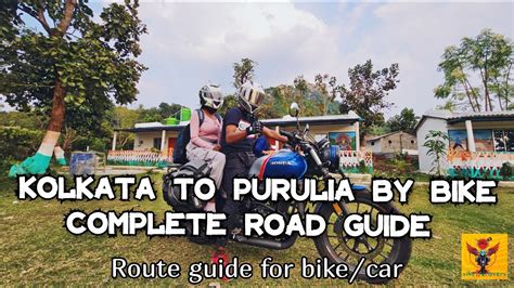 Kolkata To Purulia By Bike Part Complete Road Guide Best Route