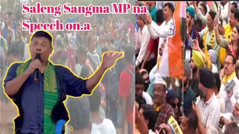 MP Na Saleng Sangma Gasupile Speech On A YouTube