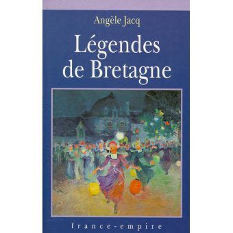 Legendes de bretagne broché A Jacq Achat Livre fnac