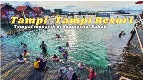 Viral Pusat Rekreasi Tampi Tampi Resort Semporna Youtube