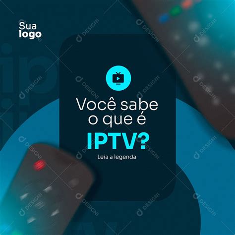 Social Media IPTV Você Sabe o Que é IPTV PSD Editável download Designi