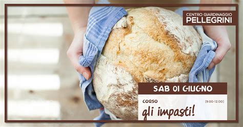 CORSO IMPASTI A LUNGA LIEVITAZIONE 1 Giugno H 9 00 12 00