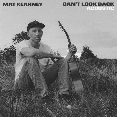 Mat Kearney Cant Look Back Acoustic Lyrics Genius Lyrics