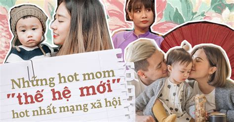 Nhân điểm lại những gương mặt hot mom thế hệ mới nổi nhất mạng xã hội