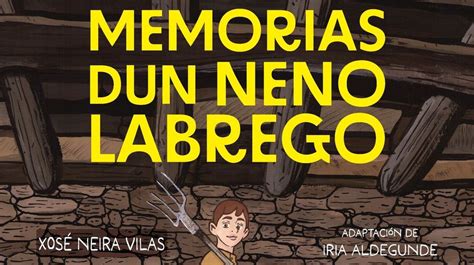 Presentan La Adaptaci N Gr Fica De Memorias Dun Neno Labrego En Santiago