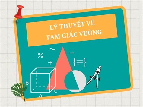 [Chi tiết] Lý thuyết & cách chứng minh tam giác vuông lớp 7, 8, 9