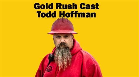 What is Todd Hoffman doing now in 2023 after Leaving Gold Rush ...