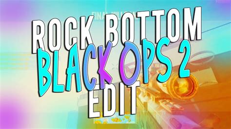 Rock Bottom Call Of Duty Black Ops Edit Editor Appclip Youtube