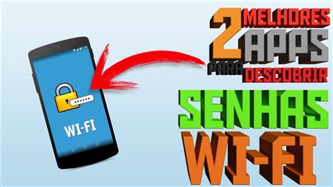 Melhores Apps Para Descobrir Senhas Wi Fi Descobrir Senha Tem