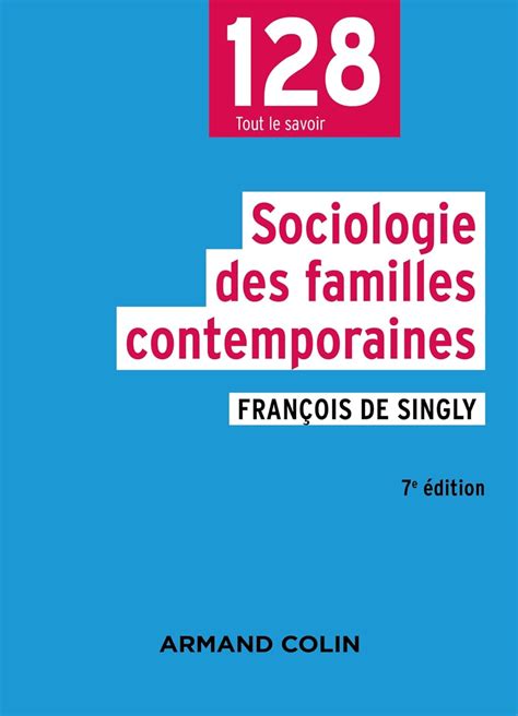 Sociologie Des Familles Contemporaines E D Ebook De Singly