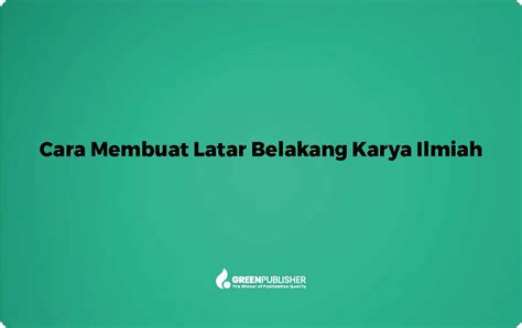 Cool Cara Membuat Latar Belakang Karya Ilmiah 2022 ⬆️ Klik Untuk Mengisi Presensi Hari Ini