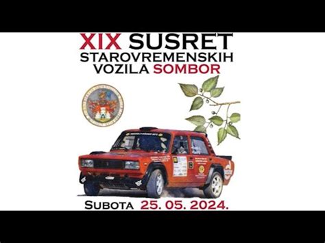 U Laganom Ritmu Susret Old Timer Vozila Sombor 2024 YouTube