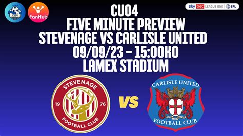 Five Minute Preview Stevenage FC Vs Carlisle United Lamex Stadium