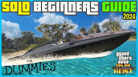 Cayo Perico Heist Solo The Ultimate Guide For Beginners GTA 5 Online