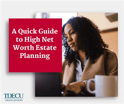 A Quick Guide To Estate Planning For Those With High Net Worth Tdecu