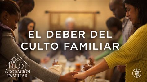 El Deber Del Culto Familiar Iglesia Bautista Gracia Soberana