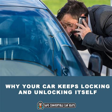 Why Your Car Keeps Locking And Unlocking Itself