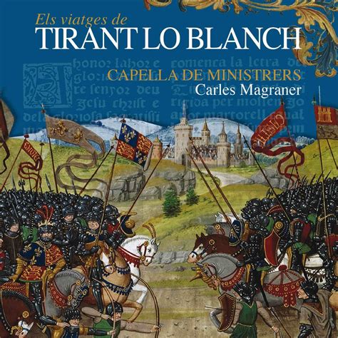 Els Viatges De Tirant Lo Blanch Album Von Capella De Ministrers