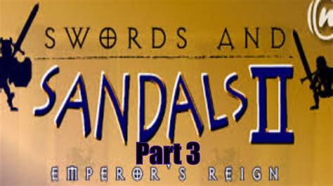 Swords And Sandals II Season 1 Part 3 Making Progress YouTube