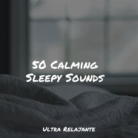 50 Calming Sleepy Sounds Album By Calming Sounds Spotify