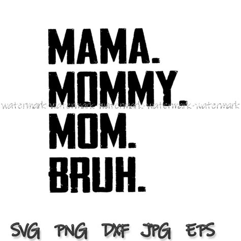 Mama Mommy Mom Bruh Svg T For Mom From Son Mothers Day Inspire