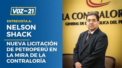 Entrevista CONTRALOR Nelson Shack Se investigará en todos sus