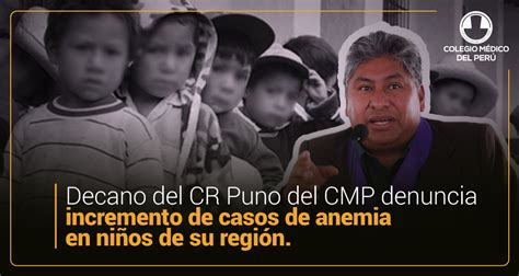 Decano Del Cr Puno Del Cmp Denuncia Incremento De Casos De Anemia En NiÑos De Su RegiÓn