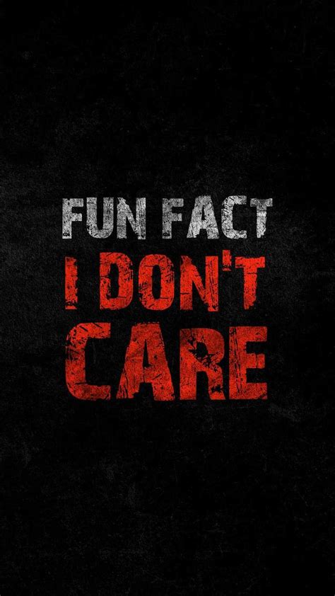 Fun Fact I Dont Care IPhone Wallpaper IPhone Wallpapers IPhone