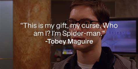 50 Tobey Maguire Spider Man Quotes From The Neighbourhood Superhero