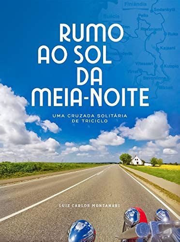 Rumo ao Sol da Meia Noite Uma cruzada solitária de Triciclo eBook