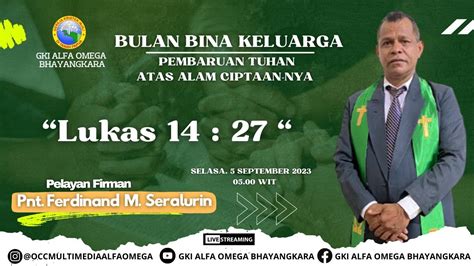 IBADAH BULAN BINA KELUARGA 5 SEPTEMBER 2023 GKI ALFA OMEGA