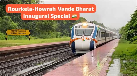 Rourkela Howrah Vande Bharat Inaugural Special Km Hr Run Through