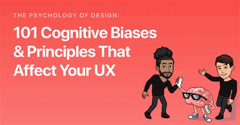 Unlocking The Power Of Design Understanding Cognitive Biases And Ux Principles