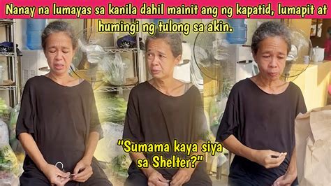 Nanay Na Lumayas Sa Kanila Dahil Mainit Ang Ulo Ng Kapatid Lumapit