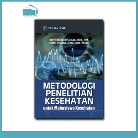 Jual Metodologi Penelitian Kesehatan Untuk Mahasiswa Kesehatan Kab