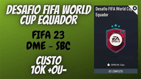 Fifa Dme Sbc Desafio Fifa World Cup Equador Youtube