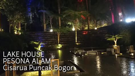 Lake House Pesona Alam Cisarua Puncak Bogor Youtube