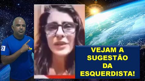 Voc S N O Entenderam Errado Vejam O Que A Esquerdista Em Live Sugere