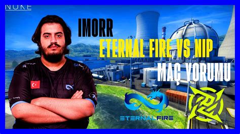 Imorr Ef Vs Nip Ma Yorumu Xantares T Rnaklar Yla Kaz Ya Kaz Ya