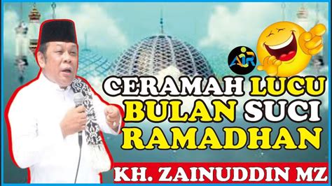 CERAMAH LUCU BULAN SUCI RAMADHAN MENUNGGU BERBUKA PUASA KH